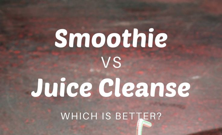 Juice Cleanse vs Smoothie Detox for Weight Loss