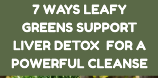 7 Proven Ways Leafy Greens Support Liver Detox for a Powerful Cleanse