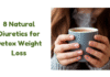 8 Powerful Natural Diuretics for Detox Weight Loss