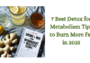7 Best Detox for Metabolism Tips to Burn More Fat in 2025
