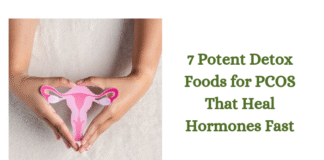 7 Proven Detox Foods for PCOS That Heal Hormones Fast