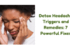 Detox Headache Triggers and Remedies: 7 Powerful Fixes