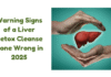 Warning Signs of a Liver Detox Cleanse Gone Wrong in 2025