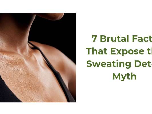 7 Brutal Facts That Expose the Sweating Detox Myth