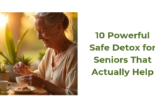 10 Powerful Safe Detox for Seniors That Actually Help