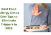 Best Food Allergy Detox Diet Tips to Eliminate Triggers in 2026