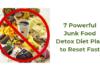 7 Powerful Junk Food Detox Diet Plan to Reset Fast Replacement Over Restriction in a Junk Food Detox Diet