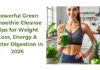 Powerful Green Smoothie Cleanse Tips for Weight Loss, Energy & Better Digestion in 2026